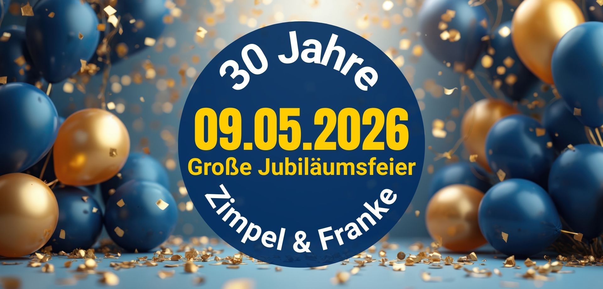 Wir feiern 30 Jahre Zimpel & Franke in Zwickau - Feiern Sie mit!
